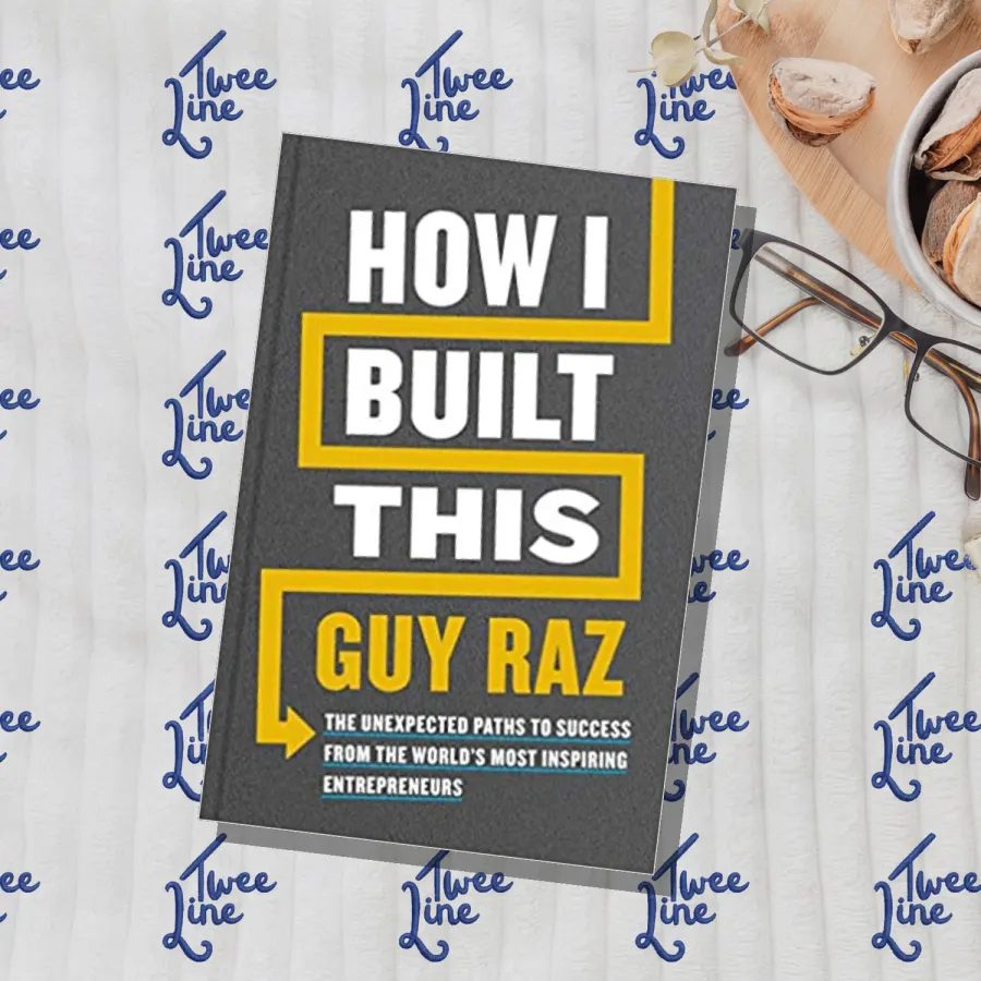 How I Built This: The Unexpected Paths to Success from the World’s Most Inspiring Entrepreneurs by Guy Raz, front cover