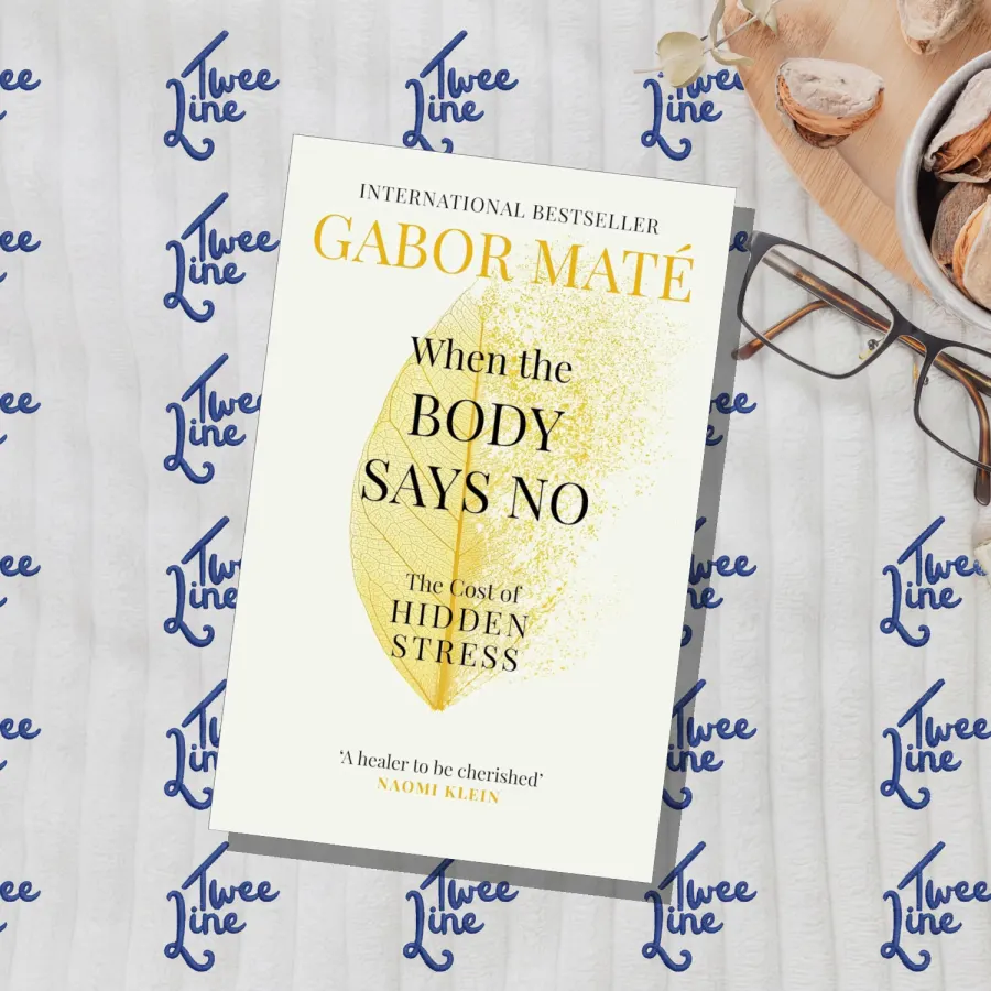 When the Body Says No: The Cost of Hidden Stress by Gabor Mate, front cover