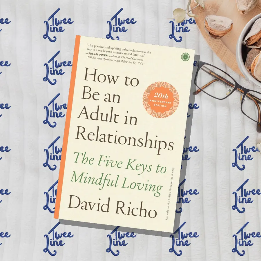 How to Be an Adult in Relationships: The Five Keys to Mindful Loving by David Richo, front cover