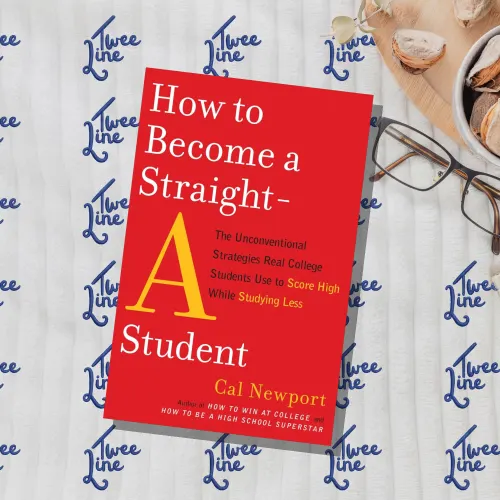 How to Become a Straight-A Student: The Unconventional Strategies Real College Students Use to Score High While Studying Less