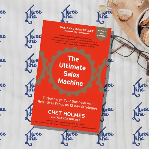 The Ultimate Sales Machine: Turbocharge Your Business with Relentless Focus on 12 Key Strategies