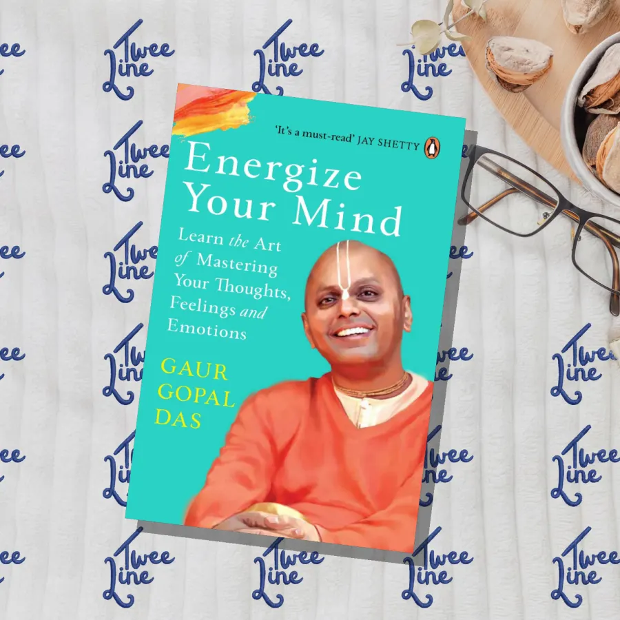 Energize Your Mind: Learn the Art of Mastering Your Thoughts, Feelings and Emotions by Gaur Gopal Das, front cover