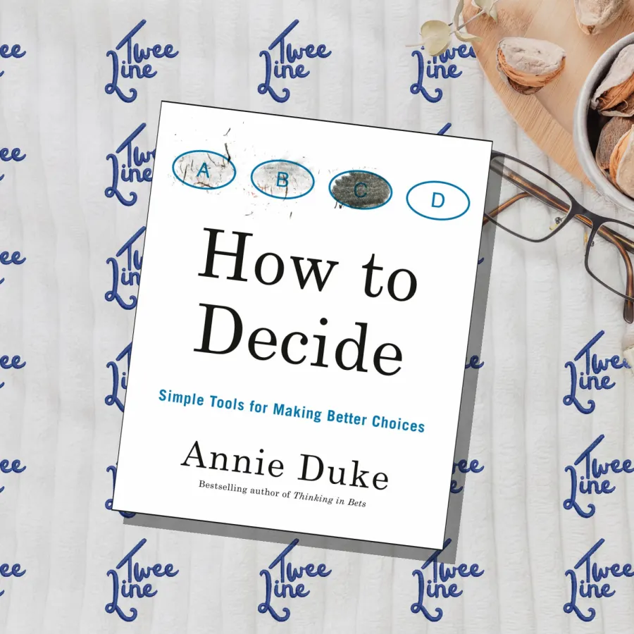 How to Decide: Simple Tools for Making Better Choices by Annie Duke, front cover
