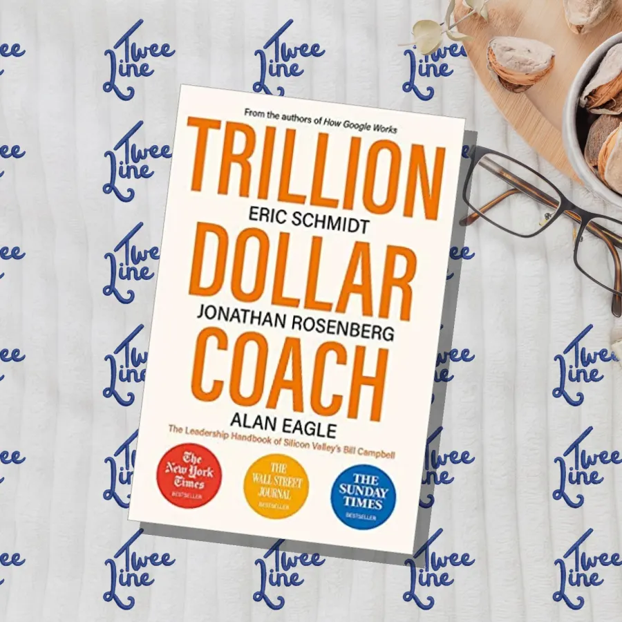 Trillion Dollar Coach: The Leadership Handbook of Silicon Valley’s Bill Campbell by Alan Eagle, front cover