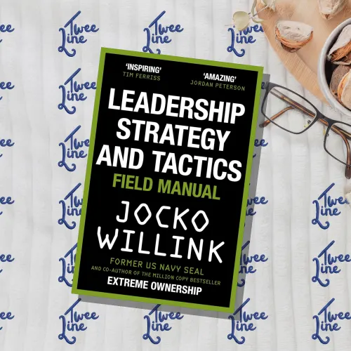 Leadership Strategy and Tactics: Field Manual