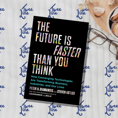 The Future Is Faster Than You Think: How Converging Technologies Are Transforming Business, Industries, and Our Lives