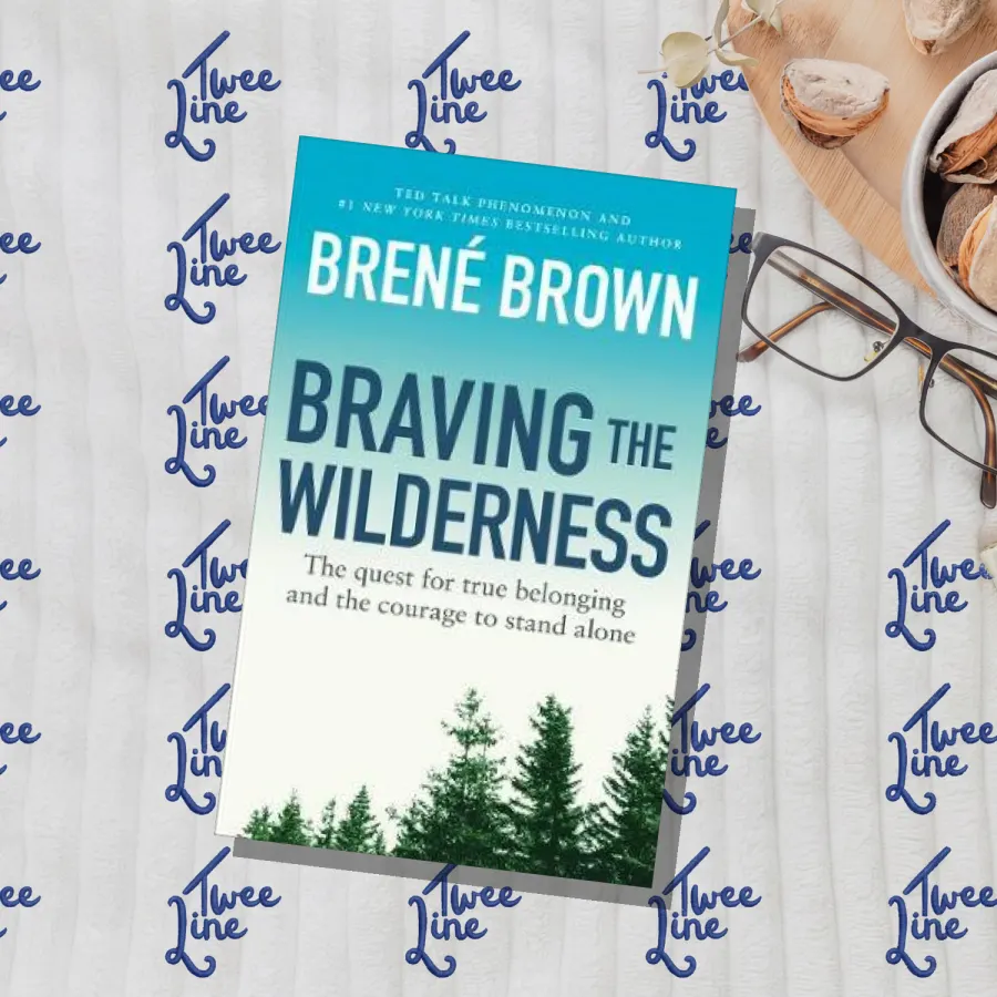 Braving the Wilderness : The quest for true belonging and the courage to stand alone by Brene Brown, front cover