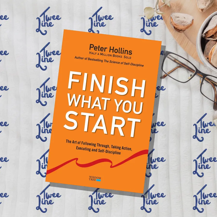 Finish What You Start: The Art of Following Through, Taking Action, Executing and Self-Discipline by Peter Hollins, front cover