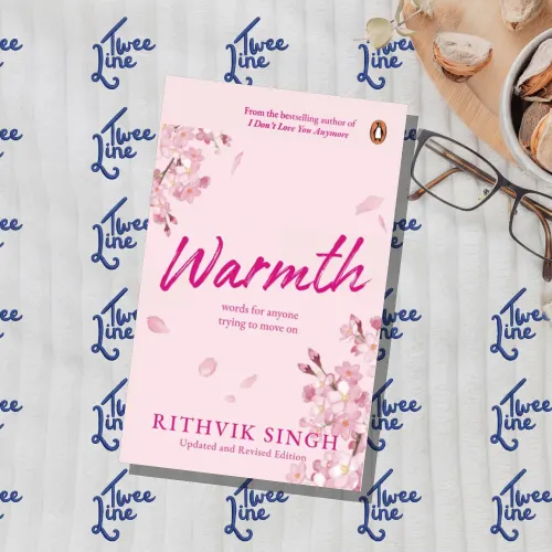 Warmth: Words for Anyone Trying to Move On