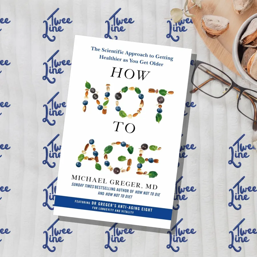 How Not to Age: The Scientific Approach to Getting Healthier as You Get Older by Michael Greger, front cover