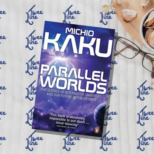 Parallel Worlds : The Science of Alternative Universes and Our Future in the Cosmos