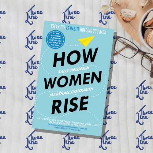 How Women Rise: Break the 12 Habits Holding You Back