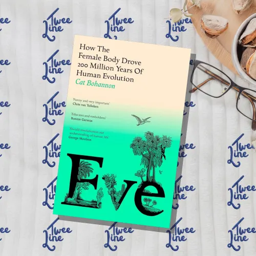 Eve: How The Female Body Drove 200 Million Years of Human Evolution