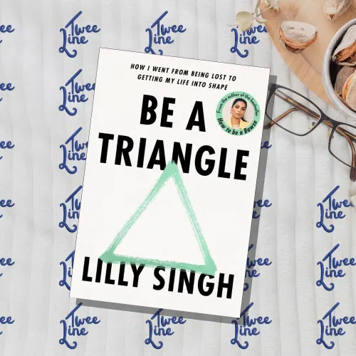 Be a Triangle: How I Went from Being Lost to Getting My Life into Shape