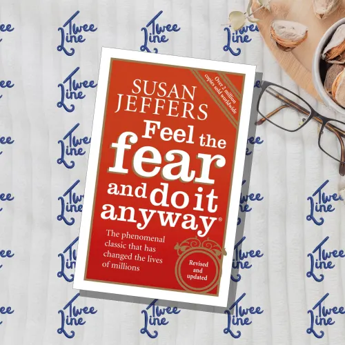 Feel The Fear And Do It Anyway