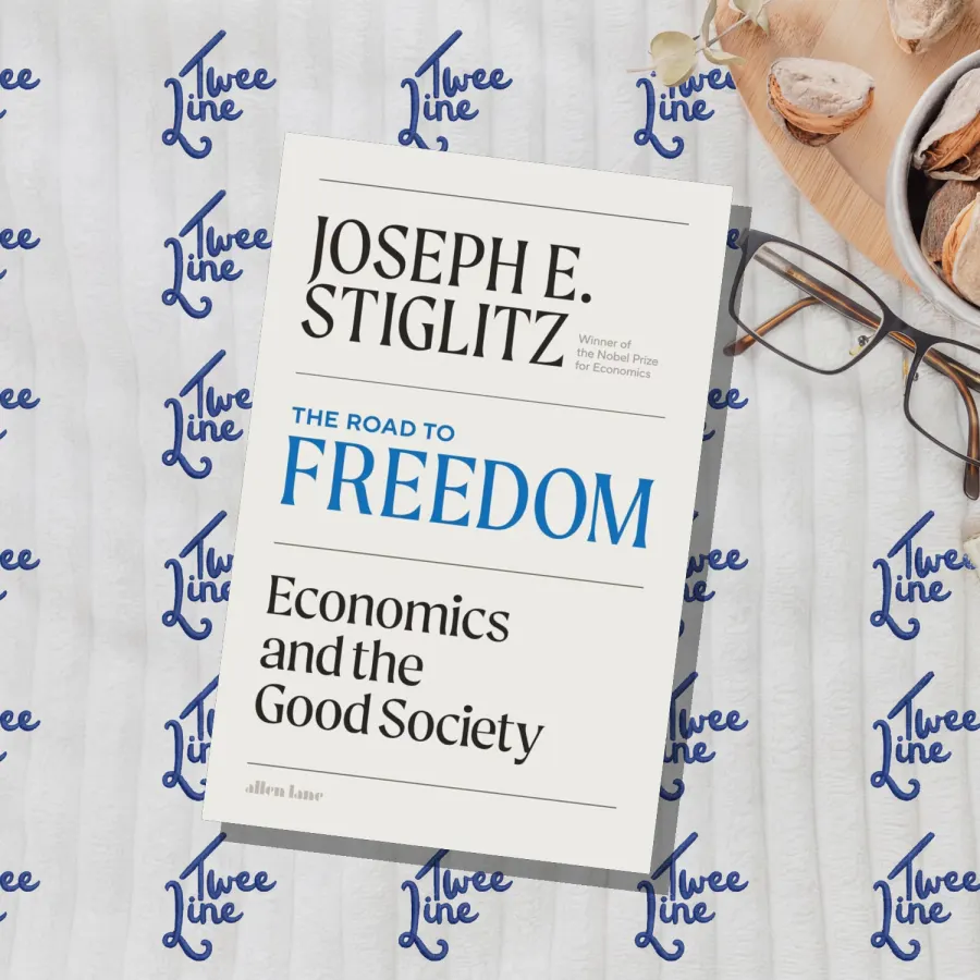 The Road to Freedom: Economics And The Good Society by Joseph E. Stiglitz, front cover