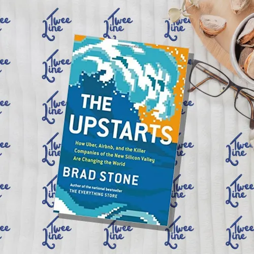The Upstarts: How Uber, Airbnb, and the Killer Companies of the New Silicon Valley Are Changing the World