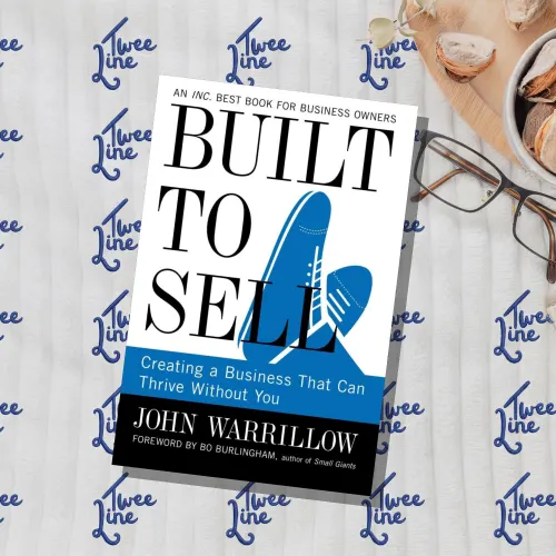 Built to Sell: Creating a Business that can Thrive Without You