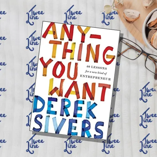Anything You Want: 40 Lessons for a New Kind of Entrepreneur