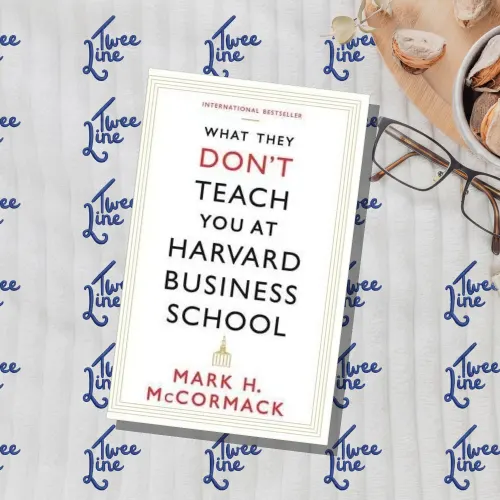 What They Don't Teach You At Harvard Business School