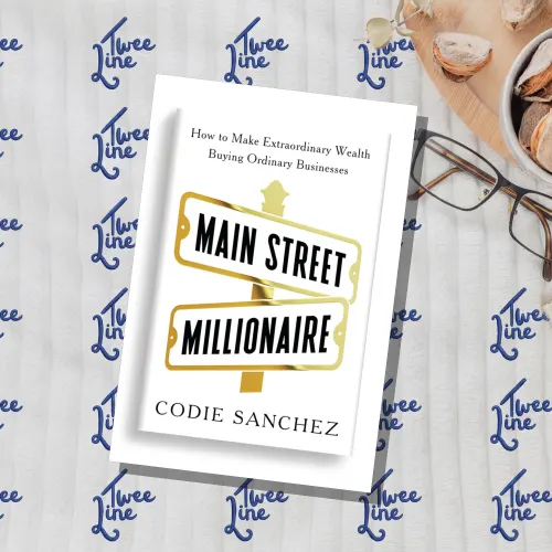 Main Street Millionaire: How to Make Extraordinary Wealth Buying Ordinary Businesses