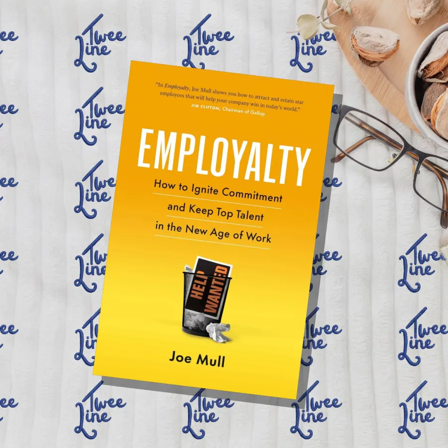 Employalty: How to Ignite Commitment and Keep Top Talent in the New Age of Work by Joe Mull, front cover