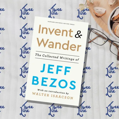Invent and Wander: The Collected Writings of Jeff Bezos, With an Introduction by Walter Isaacson
