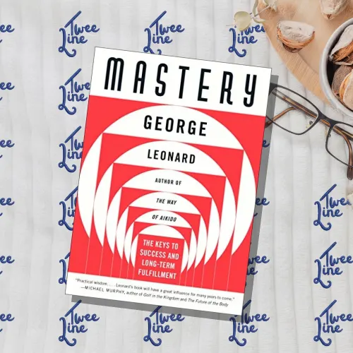 Mastery - The Keys to Success and Long-Term Fulfillment