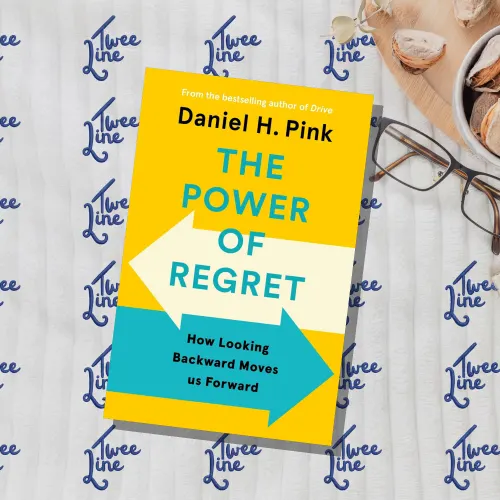 The Power of Regret: How Looking Backward Moves Us Forward