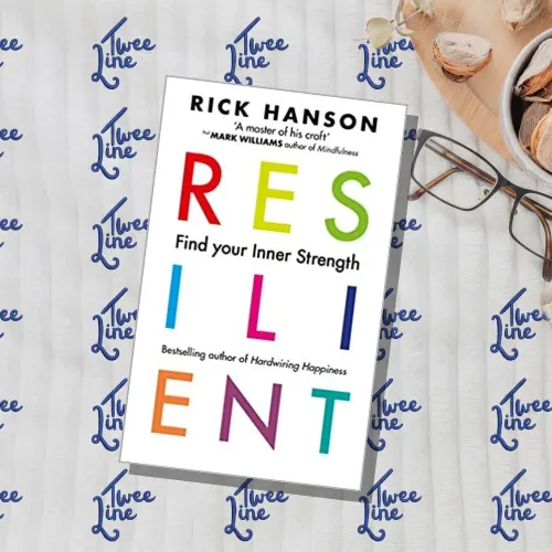 Resilient: 12 Tools for transforming everyday experiences into lasting happiness