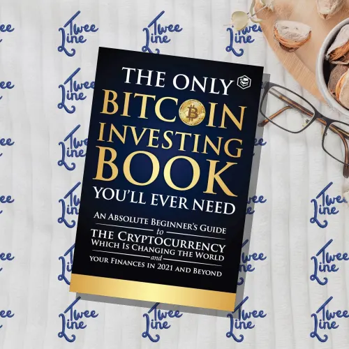 The Only Bitcoin Investing Book You’ll Ever Need: An Absolute Beginner’s Guide to the Cryptocurrency Which Is Changing the World (Sanage)