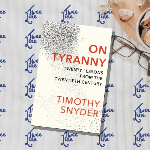 On Tyranny: Twenty Lessons from the Twentieth Century
