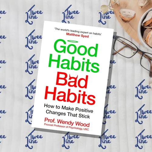 Good Habits, Bad Habits: How to Make Positive Changes That Stick