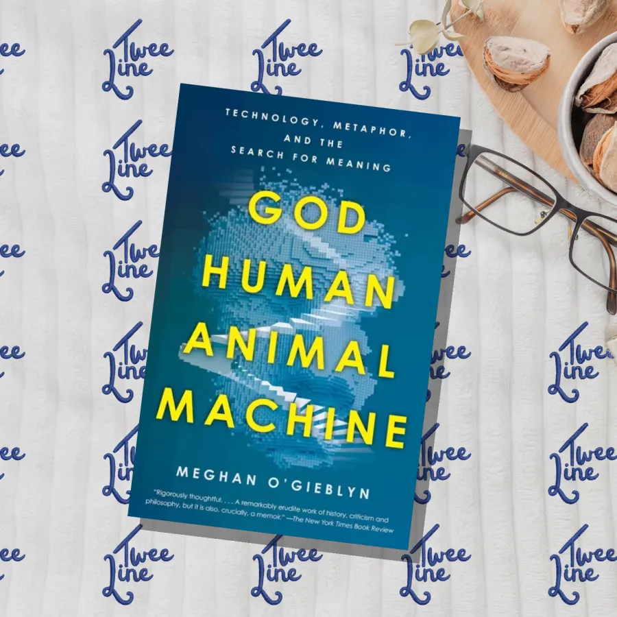 God, Human, Animal, Machine: Technology, Metaphor, and the Search for Meaning by Meghan O'Gieblyn, front cover
