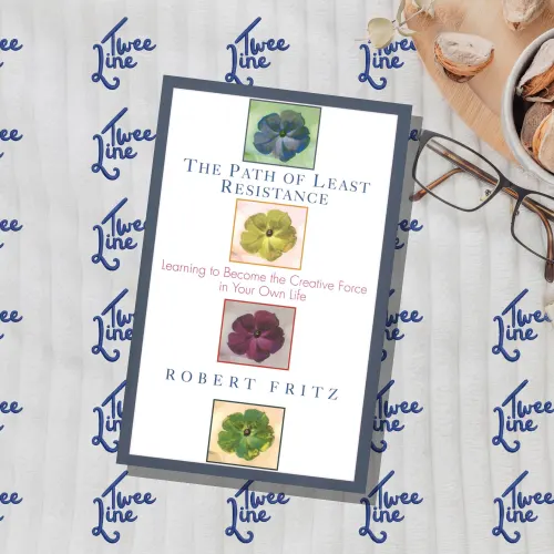 Path of Least Resistance: Learning to Become the Creative Force in Your Own Life