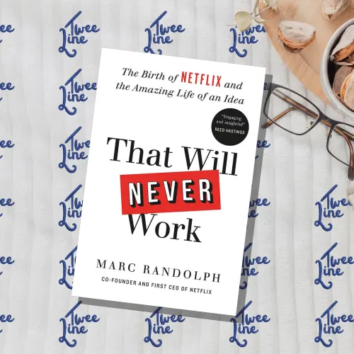 That Will Never Work: The Birth of Netflix and the Amazing Life of an Idea