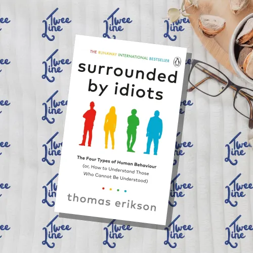 Surrounded by Idiots: The Four Types of Human Behaviour (or, how to Understand Those who Cannot be Understood)