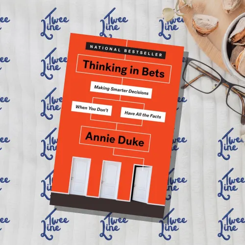 Thinking in Bets: Making Smarter Decisions When You Don't Have All the Facts