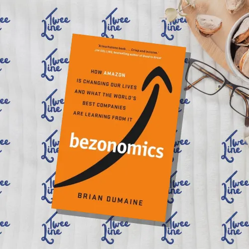 Bezonomics: How Amazon Is Changing Our Lives, and What the World's Best Companies Are Learning from It
