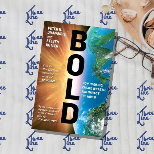 Bold: How to Go Big, Create Wealth and Impact the World