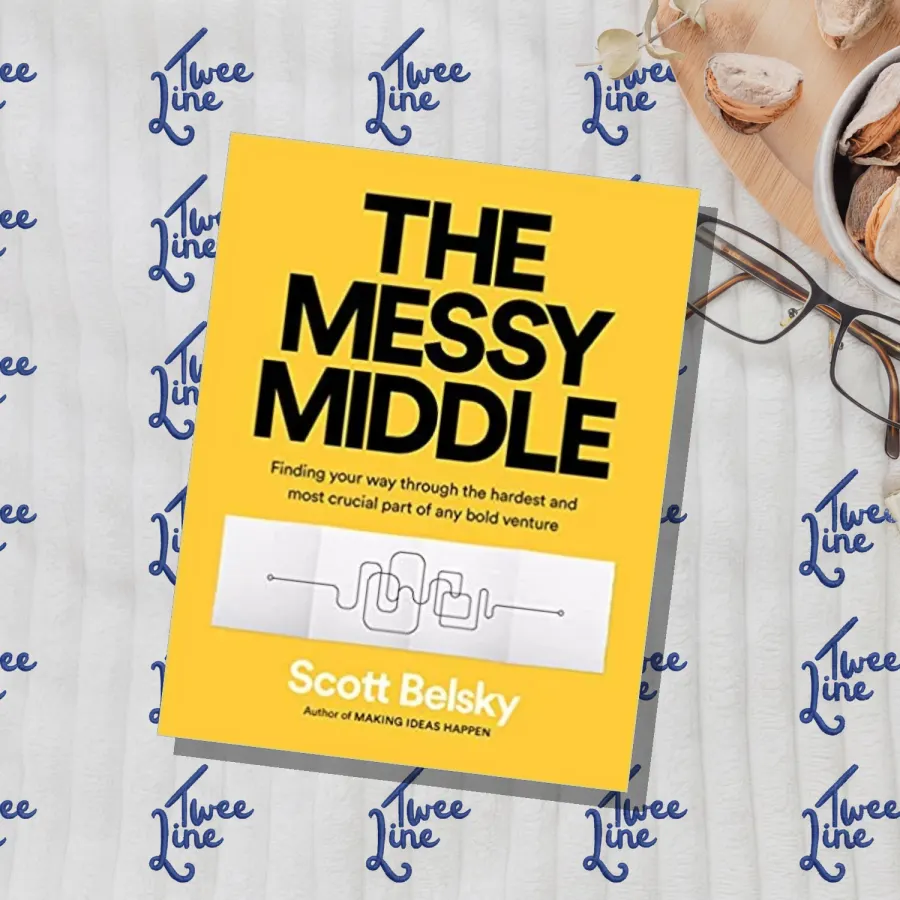 The Messy Middle: Finding Your Way Through the Hardest and Most Crucial Part of Any Bold Venture by Scott Belsky, front cover