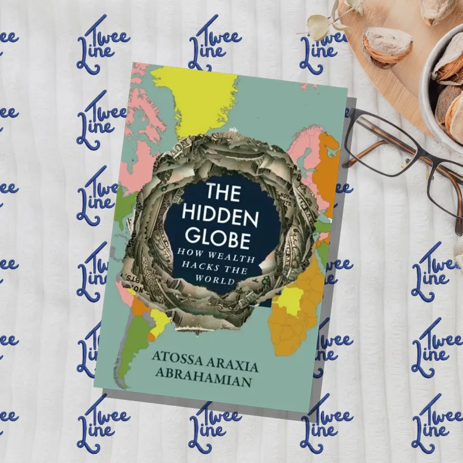 The Hidden Globe: How Wealth Hacks the World by Atossa Araxia Abrahamian, front cover