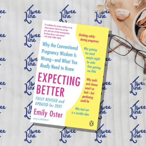 Expecting Better: Why the Conventional Pregnancy Wisdom Is Wrong--and What You Really Need to Know