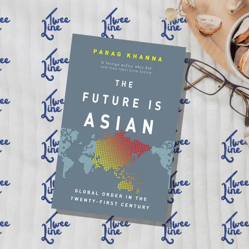 The Future Is Asian: Global Order in the Twenty-first Century