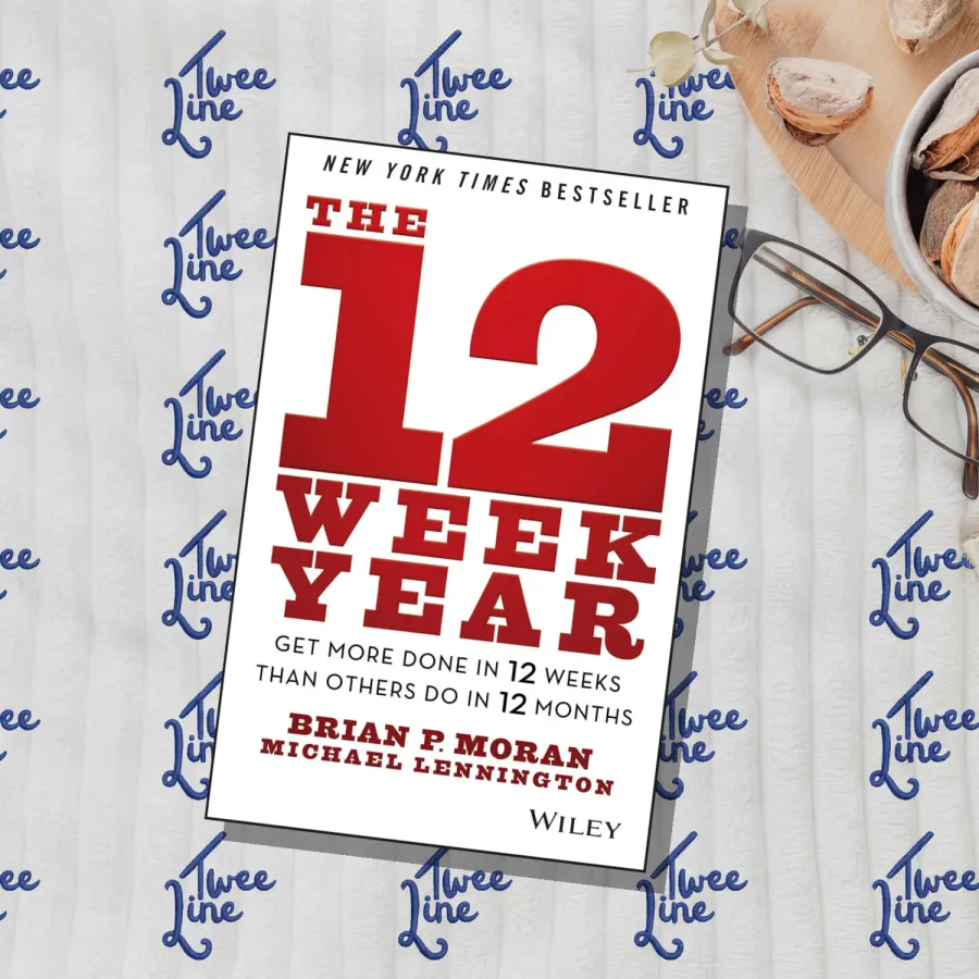 The 12 Week Year: Get More Done in 12 Weeks than Others Do in 12 Months by Brian P. Moran, front cover