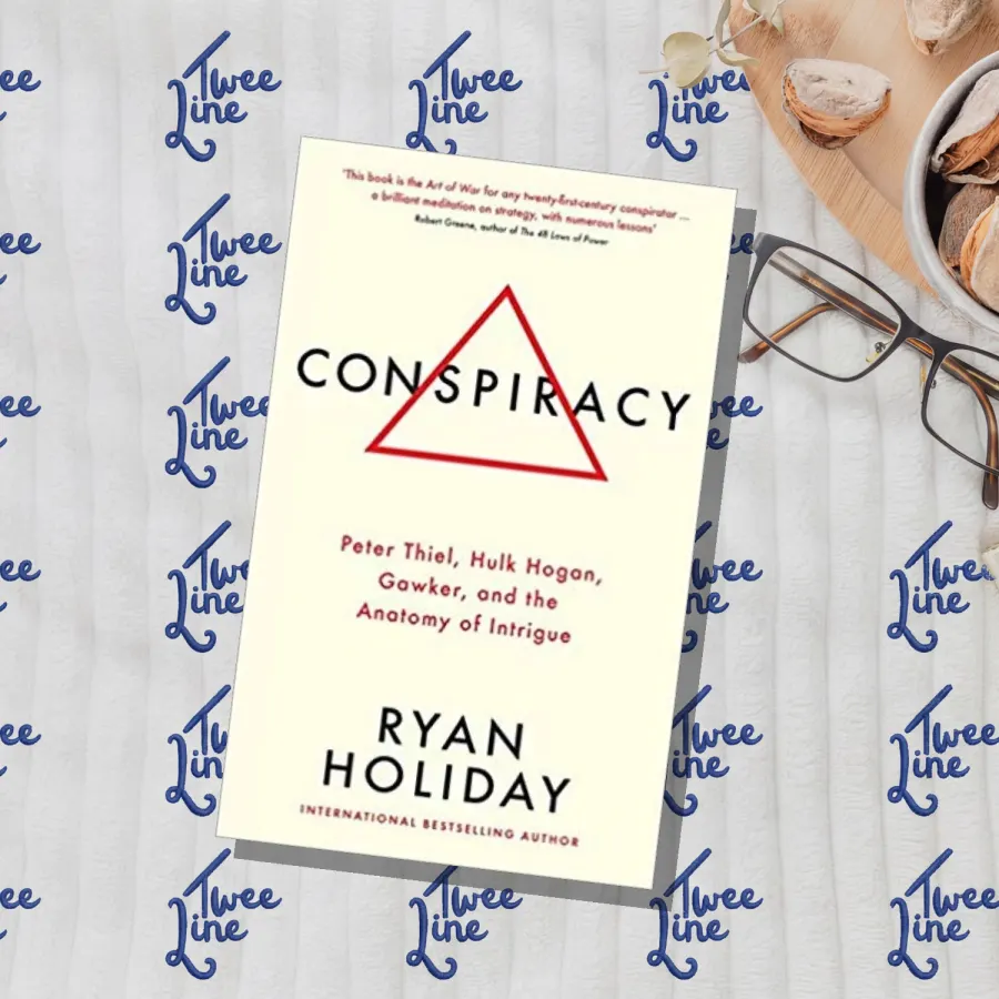 Conspiracy: Peter Thiel, Hulk Hogan, Gawker, and the Anatomy of Intrigue by Ryan Holiday, front cover