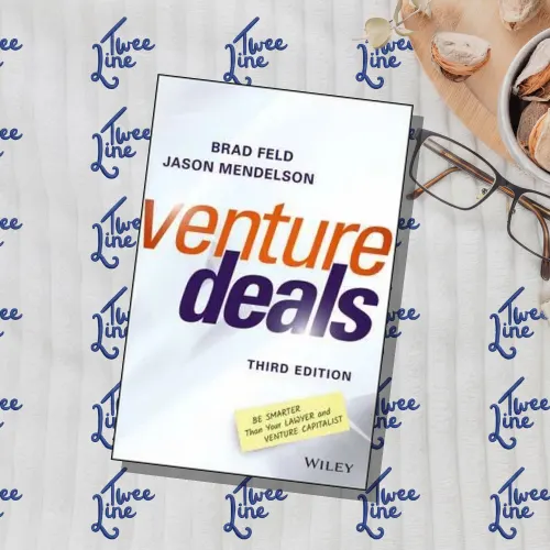Venture Deals : Be Smarter Than Your Lawyer and Venture Capitalist